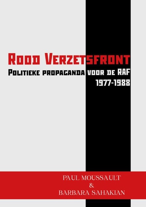 Het Rood Verzetsfront - Politieke propaganda voor de RAF 1977-1988