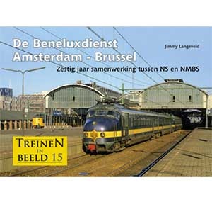 Treinen in beeld 15 Beneluxdienst Amsterdam - Brussel