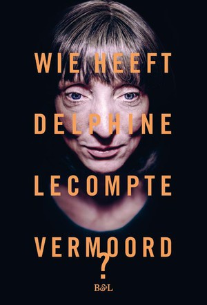 Wie heeft Delphine Lecompte vermoord