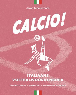 Calcio! Italiaans voetbalwoordenboek