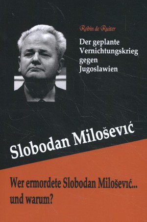 Wer ermordete slobodan milosevic... und warum?