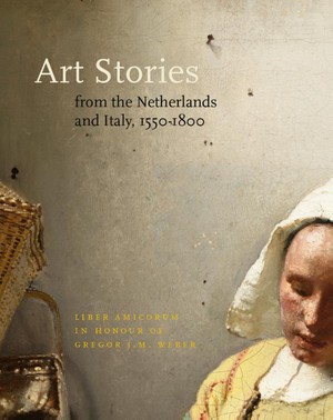 Art Stories from The Netherlands and Italy, 1550-1800