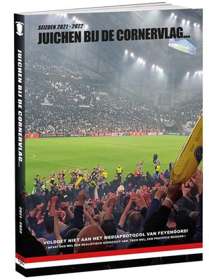 Juichen bij de cornervlag - Feyenoord jaarboek 2021-2022