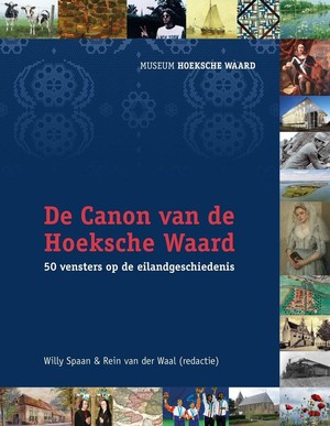De Canon van de Hoeksche Waard: 50 vensters op de eilandgeschiedenis