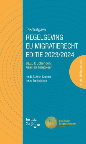 Tekstuitgave regelgeving EU migratierecht 2023/2024 Deel I (Schengen, Asiel en Terugkeer)