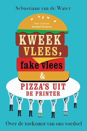 Kweekvlees, fake vlees & pizza's uit de printer