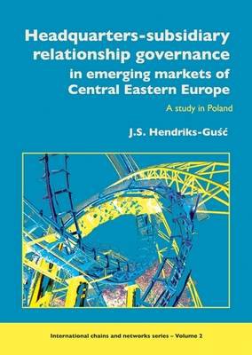 Headquarters-subsidiary relationship governance in emerging markets of Central Eastern Europe