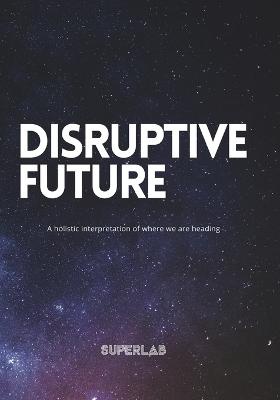 Disruptive Future