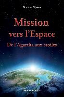 Mission vers l'Espace: De l'Agartha aux étoiles
