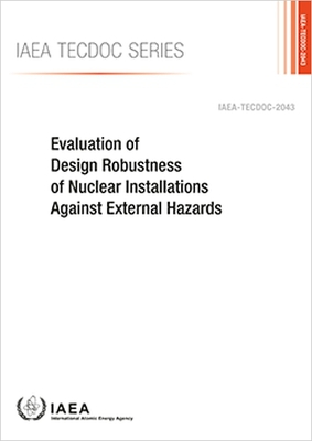 Evaluation of Design Robustness of Nuclear Installations Against External Hazards