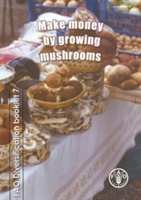 Make Money by Growing Mushrooms: Fao Diversification Booklet No. 7