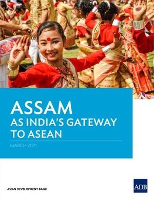 Assam as India's Gateway to ASEAN