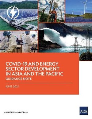 COVID-19 and Energy Sector Development in Asia and the Pacific