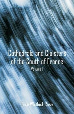 Cathedrals and Cloisters of the South of France