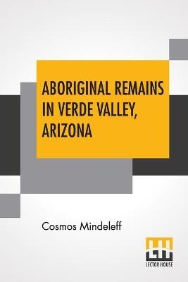Aboriginal Remains In Verde Valley, Arizona