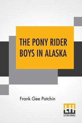 PONY RIDER BOYS IN ALASKA