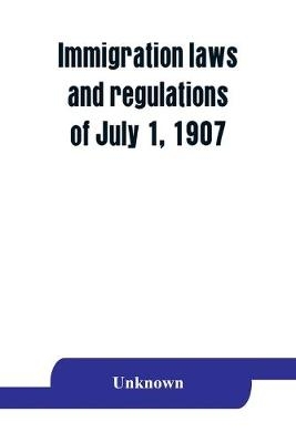 Immigration laws and regulations of July 1, 1907