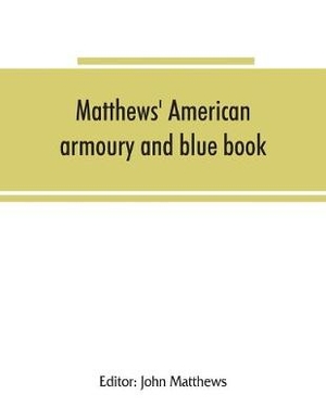 Matthews' American armoury and blue book