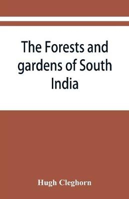 The forests and gardens of South India