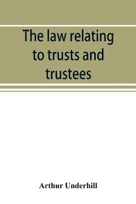 The law relating to trusts and trustees