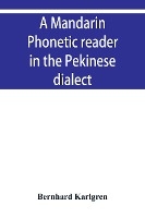 A mandarin phonetic reader in the Pekinese dialect