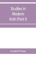 Studies in modern Irish (Part I)