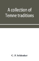 A collection of Temne traditions, fables and proverbs, with an English translation; also some specimens of the author's own Temne compositions and translations to which is appended A Temne-English Vocabulary
