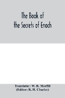 The book of the secrets of Enoch