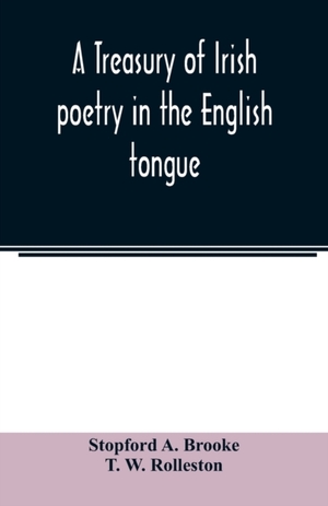 A treasury of Irish poetry in the English tongue