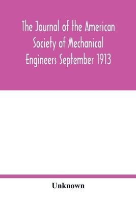 The Journal of the American Society of Mechanical Engineers September 1913
