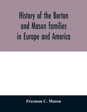 History of the Borton and Mason families in Europe and America