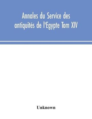 Annales du Service des antiquités de l'Egypte Tom XIV