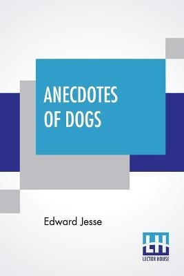 ANECDOTES OF DOGS