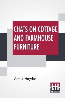 Chats On Cottage And Farmhouse Furniture