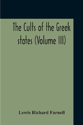 The Cults Of The Greek States (Volume III)