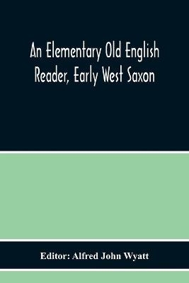 An Elementary Old English Reader, Early West Saxon