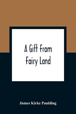 A Gift From Fairy Land