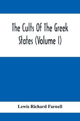 The Cults Of The Greek States (Volume I)