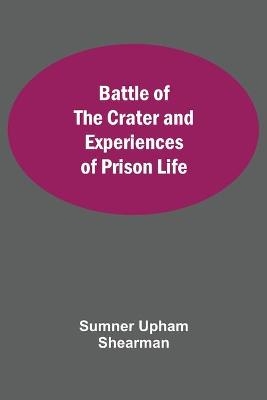 Battle Of The Crater And Experiences Of Prison Life
