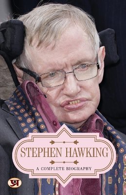 Stephen Hawking  a Complete Biography