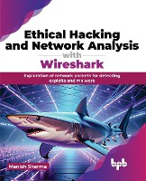 Ethical Hacking and Network Analysis with Wireshark