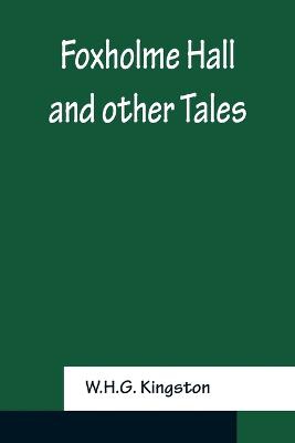 Foxholme Hall And other Tales