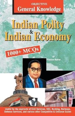 Kumar Prasoon: Objective General Knowledge Indian Polity And
