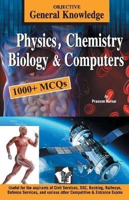 Kumar Prasoon: Objective General Knowledge  Physics, Chemist