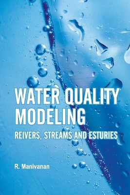 Water Quality Modeling: Rivers,Streams and Estuaries