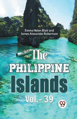 The Philippine Islands Vol.-39
