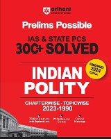 Arihant Prelims Possible IAS and State PCS Examinations 300+ Solved Chapterwise Topicwise (1990-2023) Indian Polity 3500+ Questions With Explanations PYQs Revision Bullets Topical Mindmap Errorfree 2024 Edition