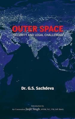 Outer Space Security and Legal Challenges