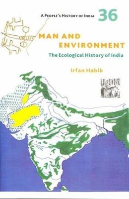 A People′s History of India 36 – Man and Environment