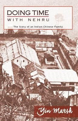 Doing Time with Nehru – The Story of an Indian–Chinese Family
